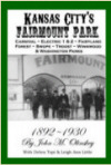 Kansas City's Fairmount Park ~ An Illustrated History ~ Fairyland ~ Electric Park ~ Troost Park and More
