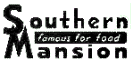 The Southern Mansion ~ Famous for Food