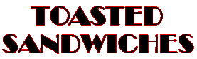 Toasted Sandwiches