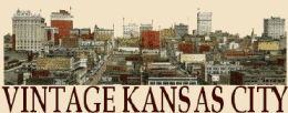 Vintage Kansas City.com - A Celebration of Kansas City Past!